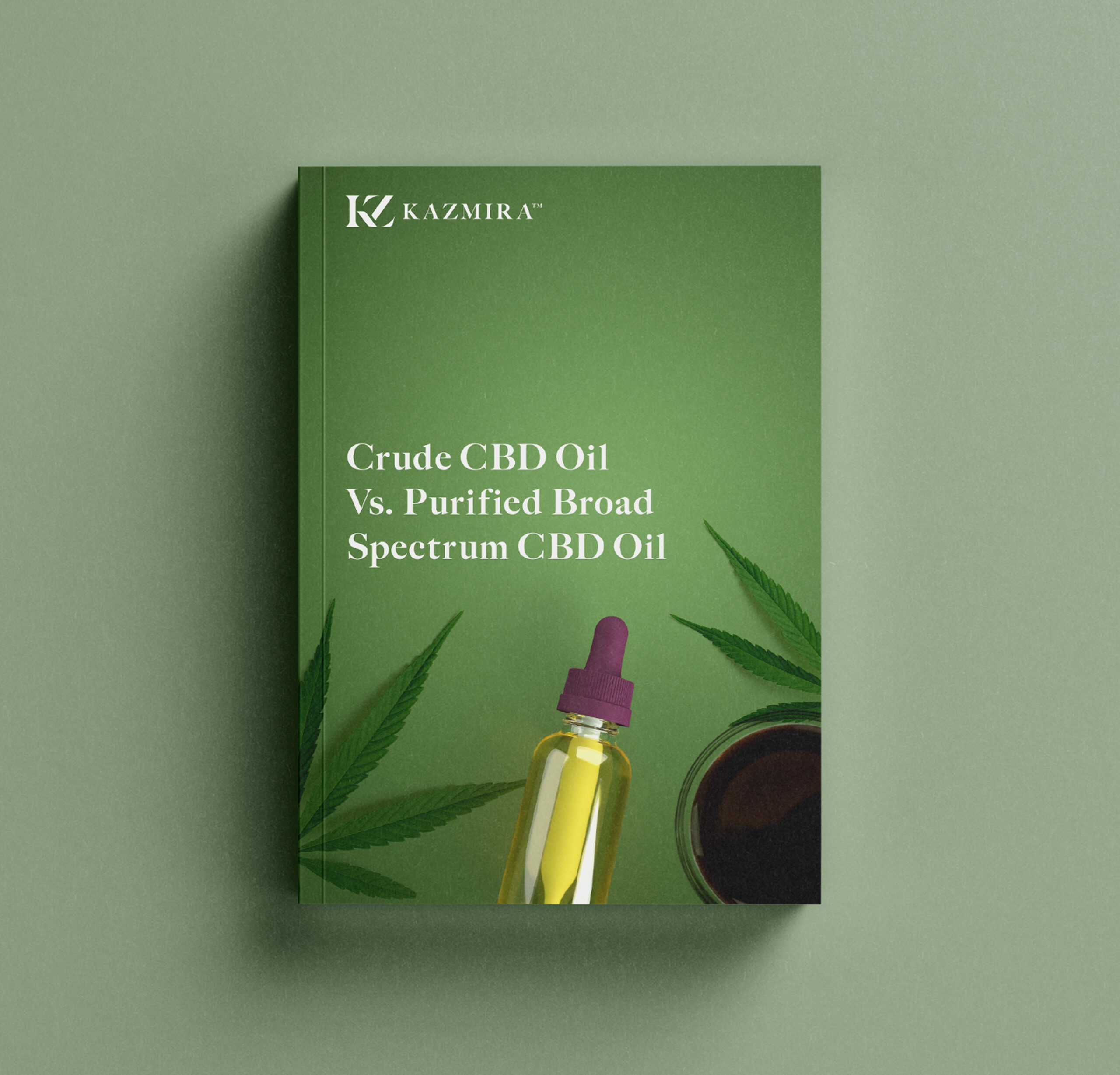 White Paper: Crude CBD Oil vs. Purified Broad Spectrum CBD Oil White Paper: Crude CBD Oil vs. Purified Broad Spectrum CBD Oil